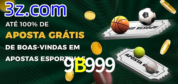 9B999 Ate 100% de Aposta Gratis